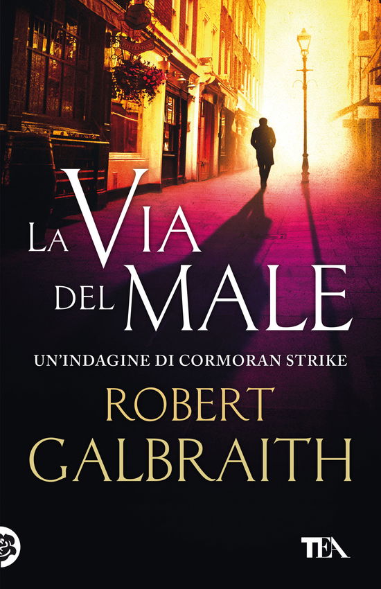 Cover for Robert Galbraith · La Via Del Male. Un'indagine Di Cormoran Strike (Book)