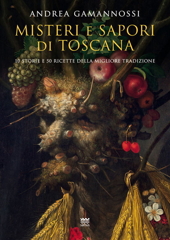 Cover for Andrea Gamannossi · Misteri E Sapori Di Toscana. Dieci Racconti E Cinquanta Ricette Della Migliore Tradizione (Book)