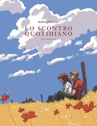 Cover for Manu Larcenet · Lo Scontro Quotidiano. Ediz. Integrale (Book)