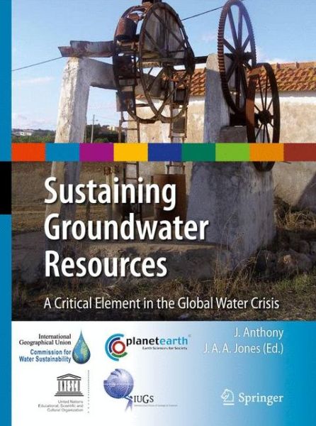 Cover for J Anthony a Jones · Sustaining Groundwater Resources: A Critical Element in the Global Water Crisis - International Year of Planet Earth (Gebundenes Buch) (2011)