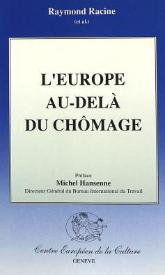Cover for Racine · Europe Au-Dela Du Chomage (Hardcover Book) (1994)
