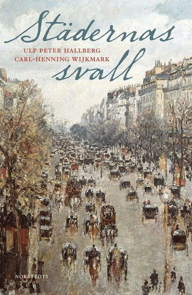 Städernas svall - Carl-Henning Wijkmark - Książki - Norstedts - 9789113036250 - 31 marca 2011