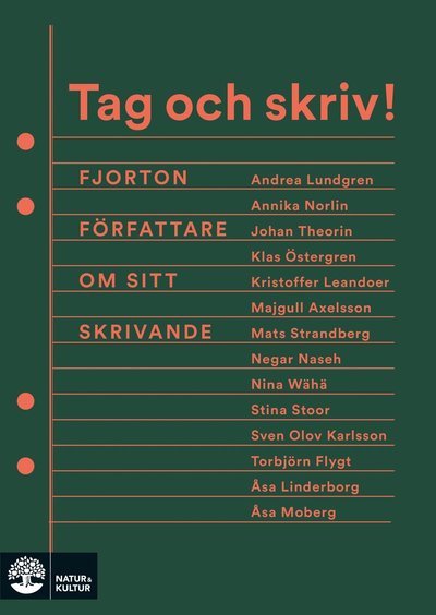 Tag och skriv : fjorton författare om sitt skrivande - Axelsson Majgull m.fl. - Bøger - Natur & Kultur - 9789127165250 - 3. januar 2020