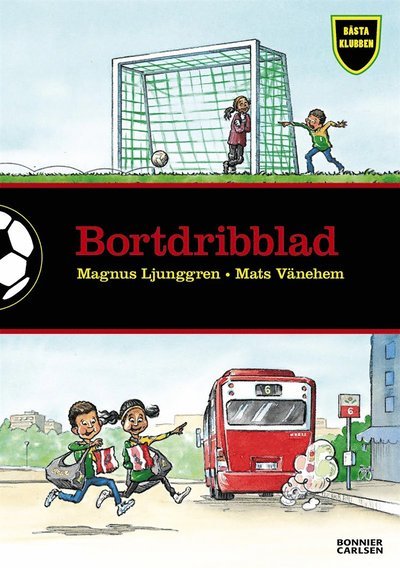 Cover for Magnus Ljunggren · Bästa klubben: Bortdribblad (ePUB) (2016)