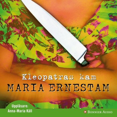 Cover for Maria Ernestam · Kleopatras kam (Audiobook (MP3)) (2007)