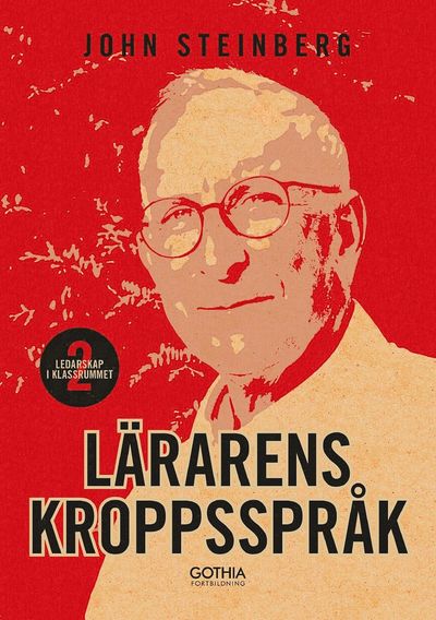 Cover for John Steinberg · Lärarens kroppsspråk : ledarskap i klassrummet 2 (Book) (2020)