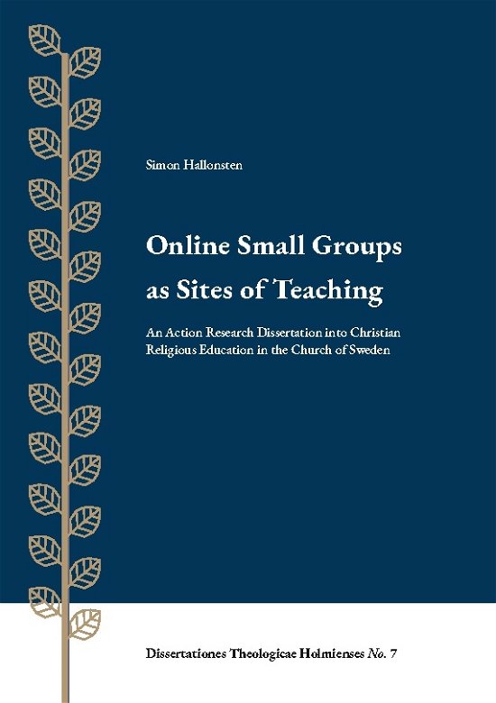 Simon Hallonsten · Online Small Groups as Sites of Teaching : An Action Research Dissertation (Buch) (2024)