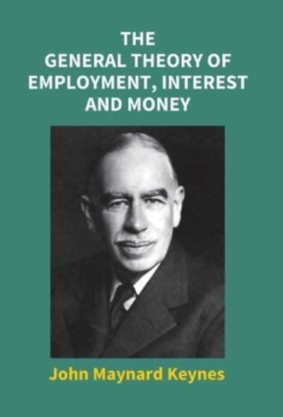 Cover for John Maynard Keynes · The General Theory of Employment, Interest and Money (Inbunden Bok) (2017)
