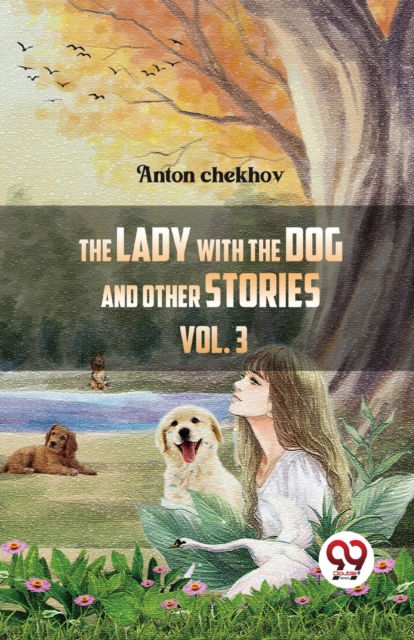The Lady with the Dog and Other Stories - Anton Chekhov - Books - Double 9 Books LLP - 9789358017250 - January 5, 2023