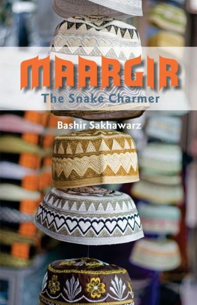 Cover for Bashir Sakhawarz · Maargir the Snake Charmer (Paperback Book) (2012)