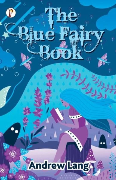 The Blue Fairy Book - Andrew Lang - Böcker - Repro Books Limited - 9789390697250 - 12 juli 2021