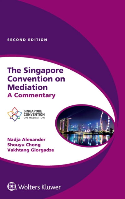 Cover for Nadja Alexander · The Singapore Convention on Mediation: A Commentary (Hardcover Book) [2nd edition] (2022)