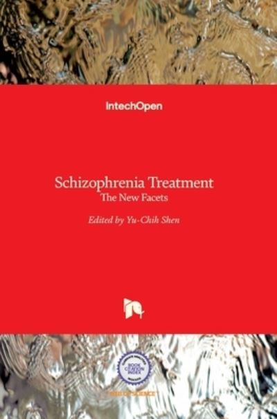Cover for Yu-Chih Shen · Schizophrenia Treatment: The New Facets (Hardcover Book) (2016)