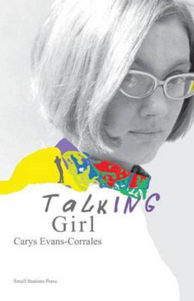 Cover for Carys Evans-corrales · Talking Girl: a Memoir (Paperback Book) (2014)