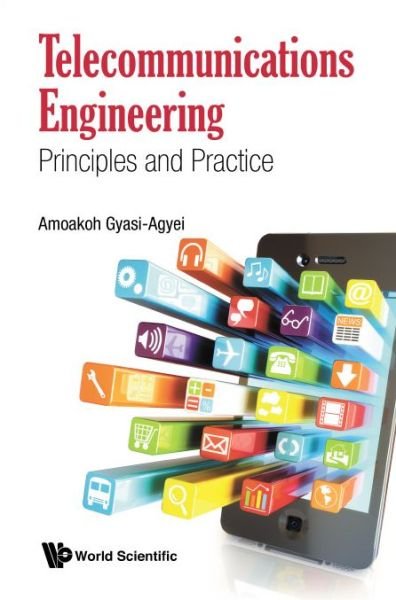 Cover for Gyasi-agyei, Amoakoh (Federation Univ, Australia) · Telecommunications Engineering: Principles And Practice (Innbunden bok) (2019)