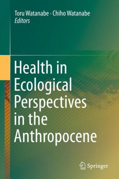 Cover for Health in Ecological Perspectives in the Anthropocene (Book) [1st ed. 2019 edition] (2018)