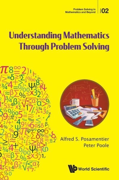 Cover for Posamentier, Alfred S (City Univ Of New York, Usa) · Understanding Mathematics Through Problem Solving - Problem Solving in Mathematics and Beyond (Paperback Bog) (2020)