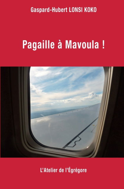 Cover for Gaspard-Hubert Lonsi Koko · Pagaille a Mavoula ! (Paperback Book) (2018)