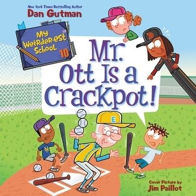 Cover for Dan Gutman · My Weirder-Est School #10: Mr. Ott Is a Crackpot! (CD) (2022)