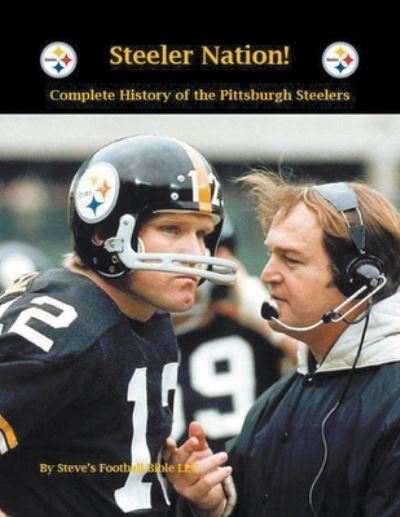 Cover for Steve Fulton · Steeler Nation! Complete history of the Pittsburgh Steelers (Paperback Book) (2022)