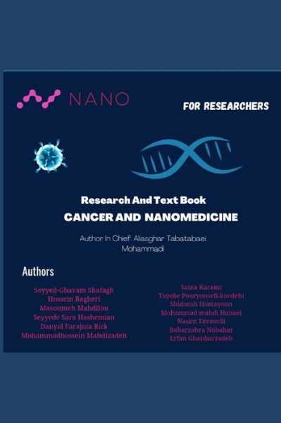 Cancer And Nano Medicine - Seyyed-Ghavam Shafagh - Książki - Independently Published - 9798449498250 - 9 kwietnia 2022