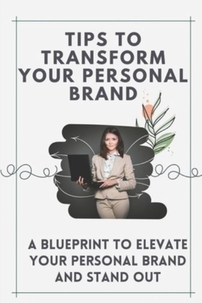 Cover for Miles Duckworth · Tips To Transform Your Personal Brand (Paperback Book) (2021)