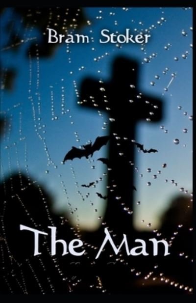 Cover for Bram Stoker · The Man by Bram Stoker illustrated edition (Paperback Book) (2021)