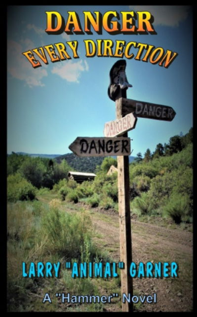 Cover for Larry Animal Garner · Danger Every Direction (Paperback Book) (2021)