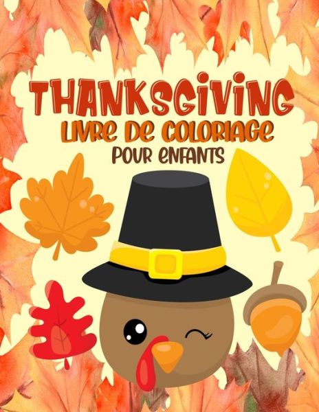 Cover for La Citrouille Rigolote Press · Thanksgiving Livre de coloriage pour enfants (Paperback Book) (2020)