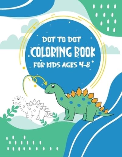 Cover for Xasty Coloring Book for Children · Dot to Dot Coloring Book for Kids Ages 4-8 (Taschenbuch) (2020)