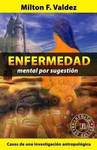 Cover for Milton F Valdez · Enfermedad Mental por Sugestion (Paperback Book) (2021)