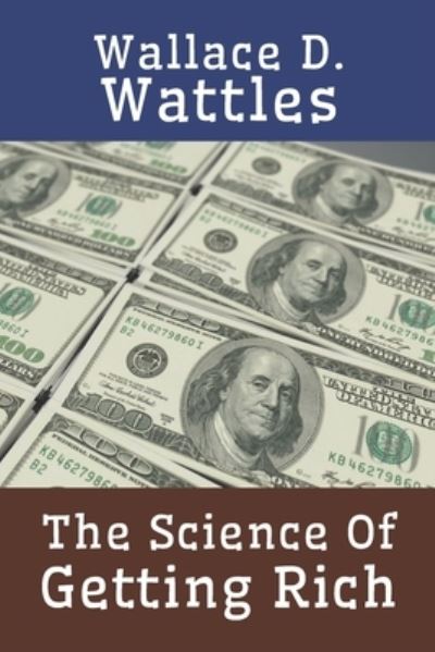 Cover for Wallace D Wattles · The Science Of Getting Rich (Paperback Book) (2021)