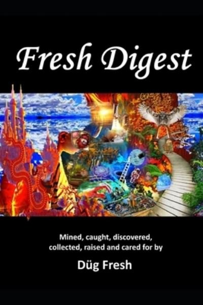 Cover for Dug Fresh · Fresh Digest: The random thoughts of a photon navigating a labyrinth called the Multiverse (Paperback Bog) (2020)