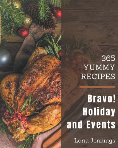 Cover for Loria Jennings · Bravo! 365 Yummy Holiday and Event Recipes (Paperback Book) (2020)