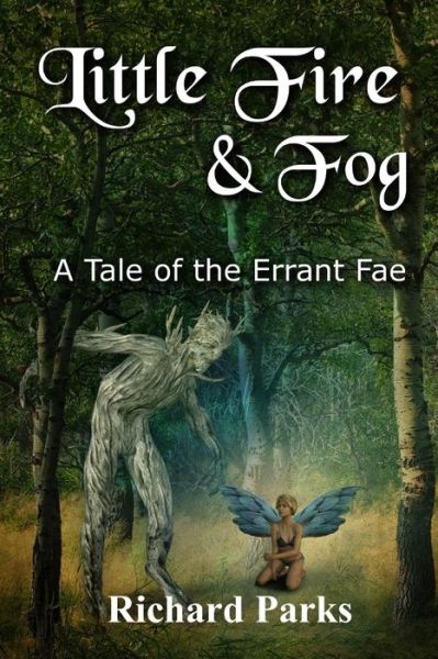 Cover for Richard Parks · Little Fire and Fog: A Tale of the Errant Fae (Paperback Book) (2020)