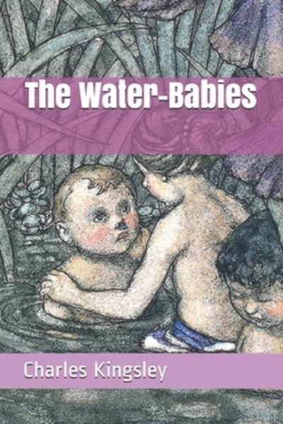 Cover for Jr. Charles Kingsley · The Water-Babies (Paperback Book) (2021)