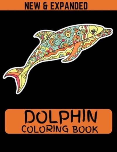 Cover for Ahsan Ahmed · Dolphin Coloring Book (New &amp; Expanded) (Taschenbuch) (2020)