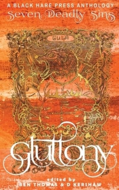 Cover for Black Hare Press · Gluttony: An inordinate desire to consume more than that which one requires - Seven Deadly Sins (Pocketbok) (2021)