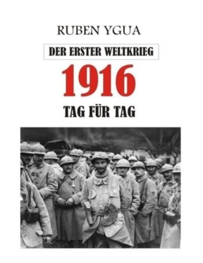 Der Erster Weltkrieg - Ruben Ygua - Bøger - Independently Published - 9798727675250 - 24. marts 2021