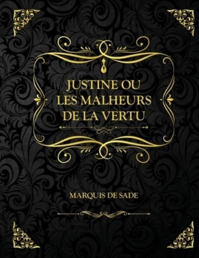 Cover for Marquis de Sade · Justine ou Les Malheurs de la vertu: Edition Collector - Marquis de Sade (Pocketbok) (2021)
