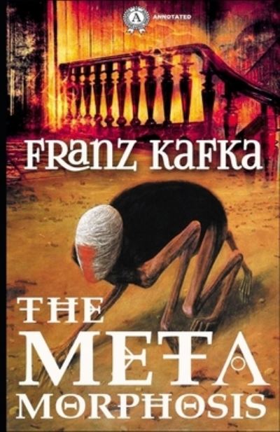 Cover for Franz Kafka · The Metamorphosis Annotated (Paperback Book) (2021)