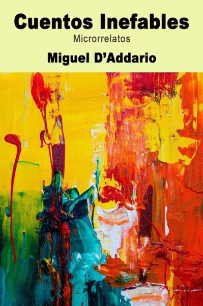 Cover for Miguel D'Addario · Cuentos Inefables: Microrrelatos (Paperback Book) (2021)