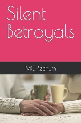Cover for MC Bechum · Silent Betrayals (Pocketbok) (2021)