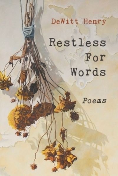Cover for DeWitt Henry · Restless for Words (Buch) (2023)
