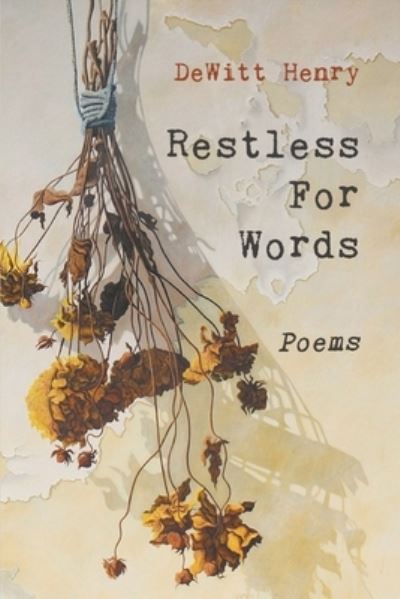 Cover for DeWitt Henry · Restless for Words (Book) (2023)