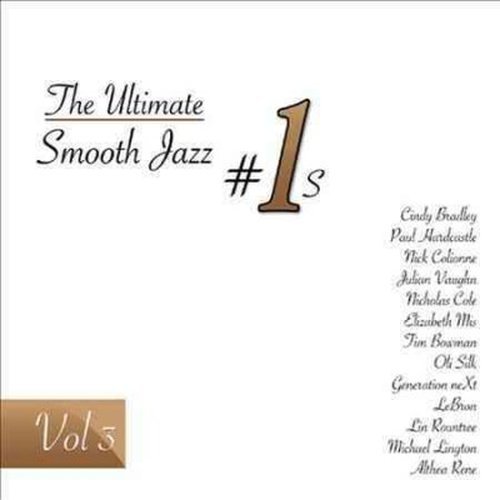 THE ULTIMATE SMOOTH JAZZ #1s: VOL 3 - Ultimate Smooth Jazz #1's 3 / Various - Musik - JAZZ - 0020286217251 - 30. september 2014