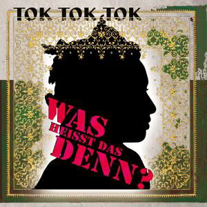Was Heisst Dass Denn? - Tok Tok Tok - Music - BHM - 0090204629251 - November 11, 2011