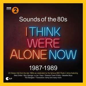 Cover for Sounds Of The 80s I Think Were Alone Now 19871989 · Sounds Of The 80s - I Think Were Alone Now (1987-1989) (CD) (2019)