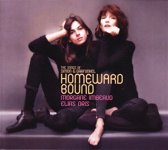 Homeward Bound: The Songs Of Simon & Garfunkel - Imbeaud, Morgan / Dris, Elias - Musiikki - CAROLINE - 0602577159251 - perjantai 25. tammikuuta 2019