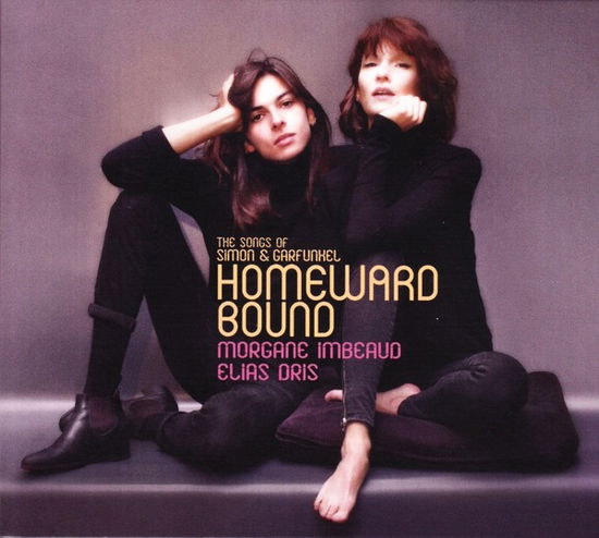 Homeward Bound: The Songs Of Simon & Garfunkel - Imbeaud, Morgan / Dris, Elias - Musikk - CAROLINE - 0602577159251 - 25. januar 2019